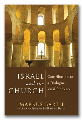 Israel and the Church by Barth, Markus