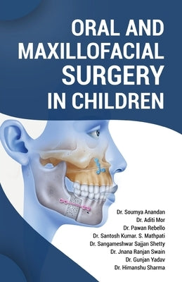 Oral and Maxillofacial Surgery in Children by Anandan, Soumya