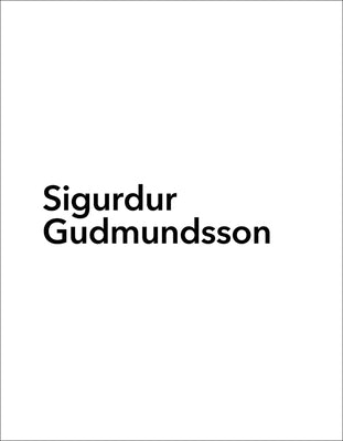 Sigurdur Gudmundsson: Dancing Horizon 1970-1982 by Gudmundsson, Sigurdur