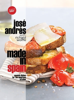 Made in Spain: Spanish Dishes for the American Kitchen: A Cookbook by Andr&#233;s, Jos&#233;