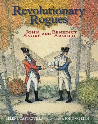 Revolutionary Rogues: John André and Benedict Arnold by Castrovilla, Selene