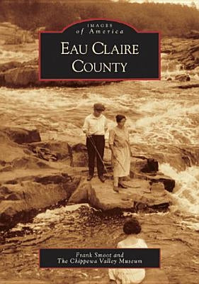 Eau Claire County by Smoot, Frank