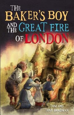 Short Histories: The Baker's Boy and the Great Fire of London by Bradman, Tom And Tony