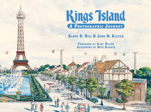 Kings Island: A Photographic Journey by Hill, Barry R.