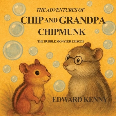 The Adventures of Chip and Grandpa Chipmunk by Kenny, Edward