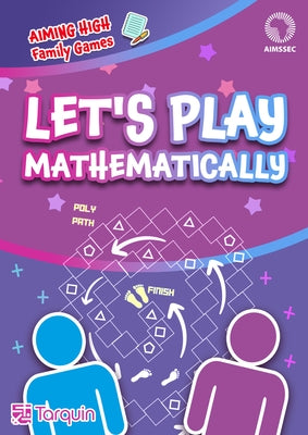 Let's Play - Mathematically!: The Aimssec Puzzle and Game Collection by Beardon, Toni