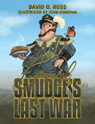 General Smudge's Last War by Ross, David O.