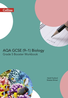 Aqa GCSE Biology 9-1 Grade 5 Booster Workbook by Foxford, Heidi