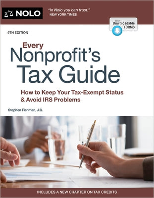 Every Nonprofit's Tax Guide: How to Keep Your Tax-Exempt Status & Avoid IRS Problems by Fishman, Stephen