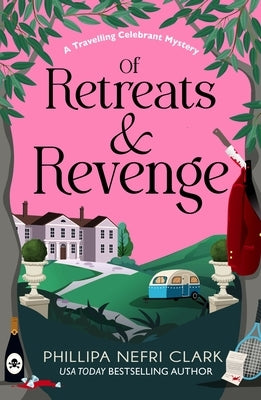 Of Retreats and Revenge by Nefri Clark, Phillipa