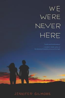 We Were Never Here by Gilmore, Jennifer