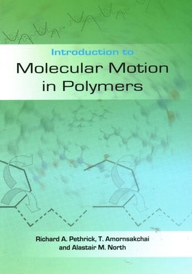 Introduction to Molecular Motion in Polymers by Pethrick, Richard A.