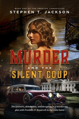 Murder and the Silent Coup: Book One of The Preston Chronicles by Jackson, Stephen T.
