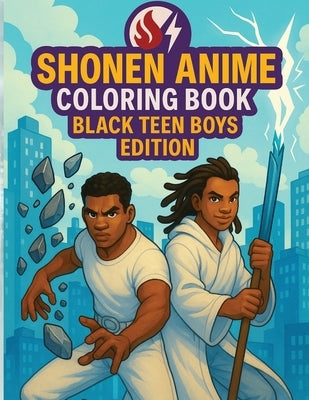 Shonen Anime Coloring Book: Black Teen Boys Edition by Jones, N. D.