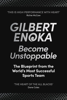 Become Unstoppable: The Blueprint from the World's Most Successful Sports Team by Enoka, Gilbert