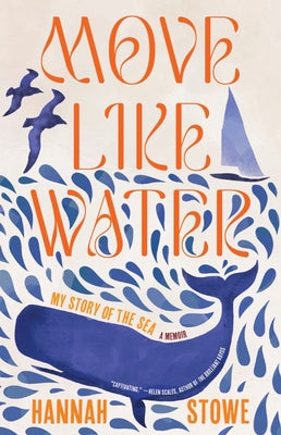 Move Like Water: My Story of the Sea by Stowe, Hannah
