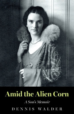 Amid the Alien Corn by Walder, Dennis