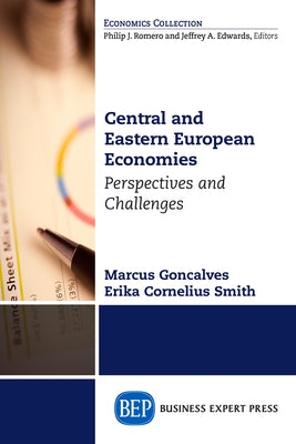 Central and Eastern European Economies: Perspectives and Challenges by Goncalves, Marcus