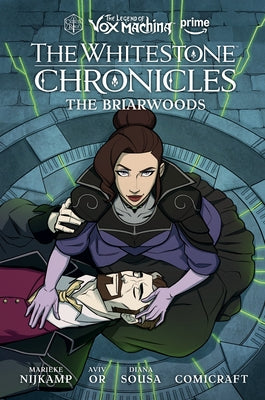 The Legend of Vox Machina: The Whitestone Chronicles Volume 3--The Briarwoods by Nijkamp, Marieke