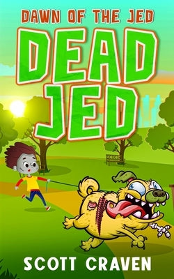 Dead Jed 2: Dawn of the Jed by Craven, Scott