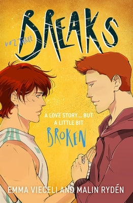 Breaks Volume 3: The Final Chapter in the Enemies-To-Lovers Queer Webcomic Sensation . . . That's a Little Bit Broken by Ryden, Malin