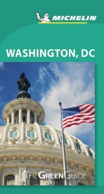 Michelin Green Guide Washington DC: Travel Guide by Michelin