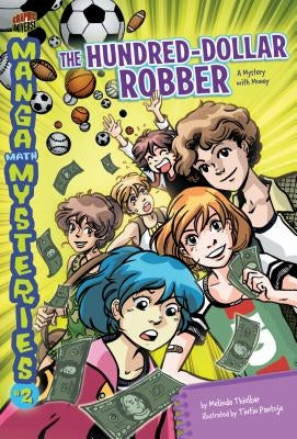 The Hundred-Dollar Robber: A Mystery with Money by Thielbar, Melinda