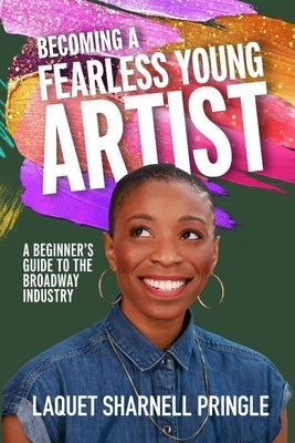 Becoming A Fearless Young Artist by Pringle, Laquet Sharnell