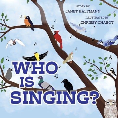 Who is Singing? by Halfmann, Janet