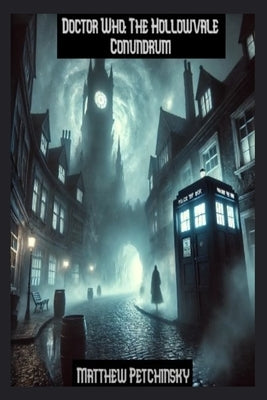 Doctor Who: The Hollowvale Conundrum by Petchinsky, Matthew
