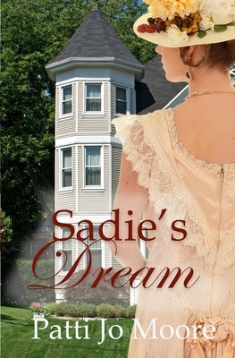 Sadie's Dream by Moore, Patti Jo