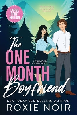 The One Month Boyfriend (Large Print): An Enemies-to-Lovers Romance by Noir, Roxie