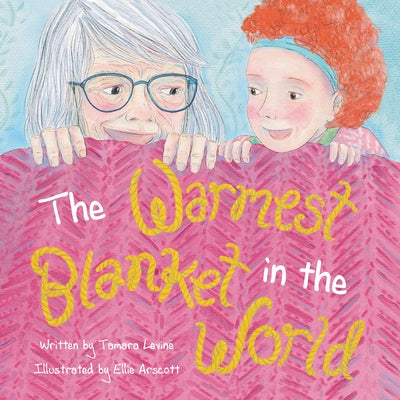 The Warmest Blanket in the World by Levine, Tamara