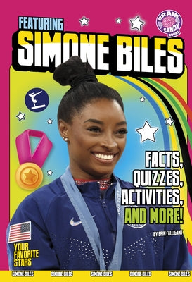 Featuring Simone Biles: Facts, Quizzes, Activities, and More! by Falligant, Erin