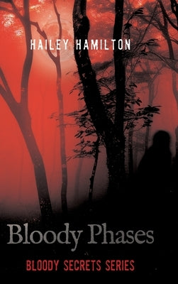 Bloody Phases: Bloody Phases by Hamilton, Hailey