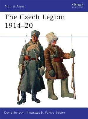 The Czech Legion, 1914-20 by Bullock, David