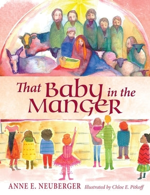 That Baby in the Manger by Neuberger, Anne E.