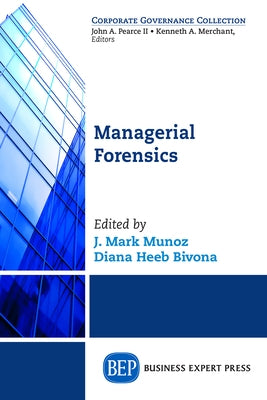 Managerial Forensics by Munoz, J. Mark