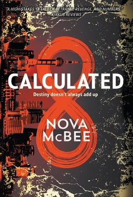 Calculated: A YA Action Adventure Series by McBee, Nova