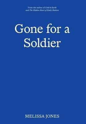 Gone For A Soldier by Jones, Melissa