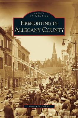 Firefighting in Allegany County by Jenkins, Warren W.
