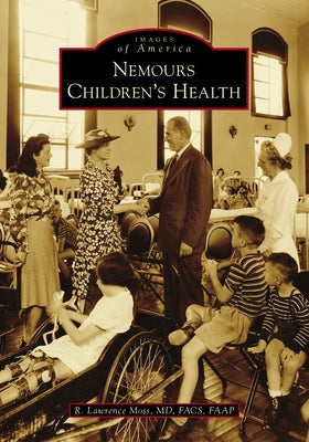 Nemours Children's Health by Moss, Lawrence