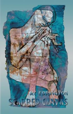 Scarred Canvas by Edrington, R. C.