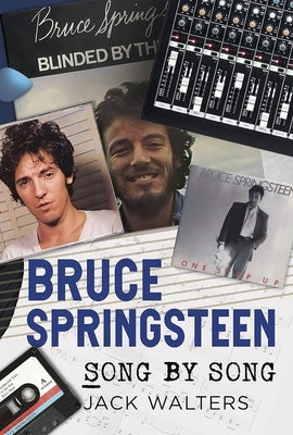 Bruce Springsteen: Song by Song by Walters, Jack