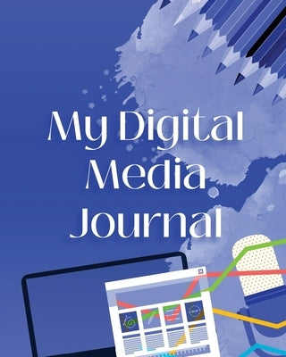 My Digital Media Journal by Scribes, Lonzetta