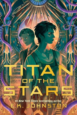 Titan of the Stars (Book 1) by Johnston, E. K.
