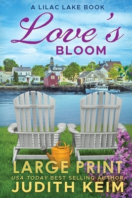 Love's Bloom: A Lilac Lake Book by Keim, Judith