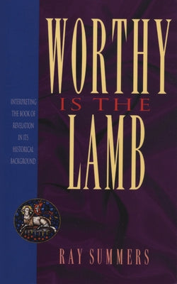 Worthy Is the Lamb by Summers, Ray