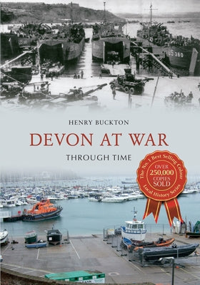 Devon at War Through Time by Buckton, Henry
