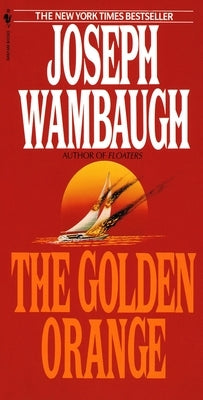 The Golden Orange by Wambaugh, Joseph
